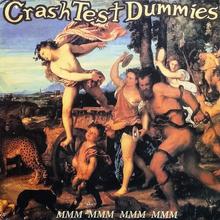 Crash Test Dummies - Mmm Mmm Mmm Mmm