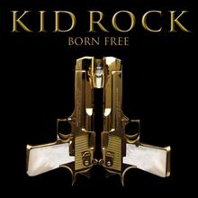 Kid Rock - Born Free