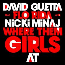 David Guetta feat. Flo Rida and Nicki Minaj - Where Them Girls At