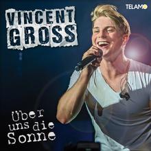 Vincent Gross - Über uns die Sonne