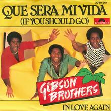Gibson Brothers - Que Sera Mi Vida
