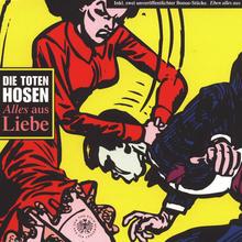 Die Toten Hosen - Alles aus Liebe