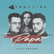 YouNotUs & Amber Van Day - Papa