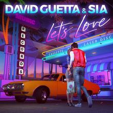 DAVID GUETTA & SIA - LET'S LOVE