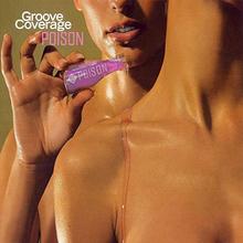Groove Coverage - Poison