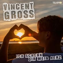 Vincent Gross - Ich schenk dir mein Herz