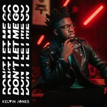 Kelvin Jones - Don't Let Me Go