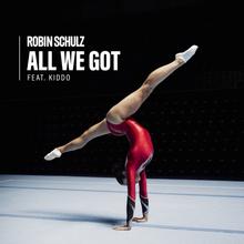 ROBIN SCHULZ FT KIDDO - ALL WE GOT
