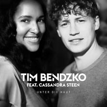 Tim Bendzko feat. Cassandra Steen - Unter die Haut