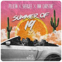 Pelican X Sherwee X Ann Christine - Summer of 19