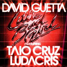 DAVID GUETTA FT TAIO CRUZ & LUDACRIS - LITTLE BAD GIRL
