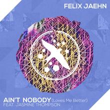 Felix Jaehn ft. J. Thompson - Ain't Nobody (Loves Me Better)