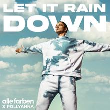ALLE FARBEN FT POLLYANNA - LET IT RAIN DOWN