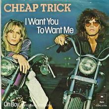 Cheap Trick - I Want You To Want Me