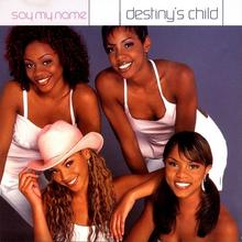 Destiny's Child - Say My Name