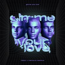Medun x Marcus & Martinus - Gimme Your Love