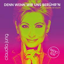Claudia Jung - Denn wenn wir uns berühr'n