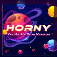 Agen Zed, Mousse T., Giorgio Gee, Hot 'N' Juicy - Horny (YouNotUs Club Version)