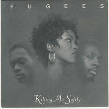 Fugees - Killing Me Softly