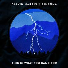 CALVIN HARRIS FT RIHANNA - THIS IS WHAT YOU CAME FOR