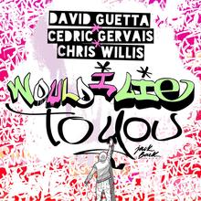 David Guetta & C. Gervais & C. Willis - Would I Lie To You