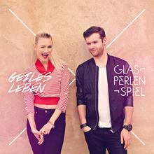 Glasperlenspiel - Geiles Leben