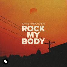 R3HAB, INNA, Sash! - Rock My Body