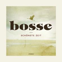 Bosse - Schönste Zeit