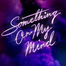 Purple Disco Machine x Duke Dumont x Nothing But Thieves - Something On My Mind