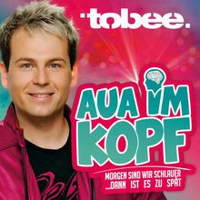 Tobee - Aua im Kopf (morgen sind wir schlauer)