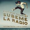 Enrique Iglesias feat. Descemer Bueno, Zion & Lennox - Súbeme La Radio