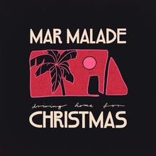 Mar Malade - Driving Home For Christmas