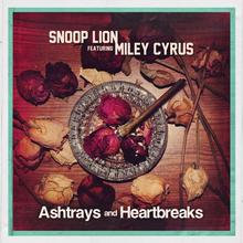 SNOOP LION FT MILEY CYRUS - ASHTRAYS AND HEARTBREAKS