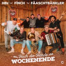 HBz, FiNCH & Fäaschtbänkler - Hoch die Hände Wochenende