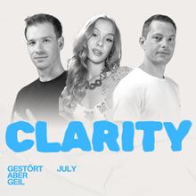 Gestört aber GeiL, July - Clarity