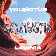 YouNotUs, Lavinia - Canyons