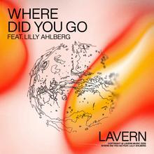 Lavern feat. Lilly Ahlberg - Where Did You Go