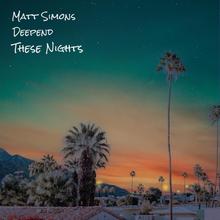 Matt Simons x Deepend - These Nights