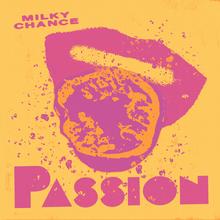 Milky Chance - Passion