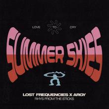 Lost Frequencies x Argy x rhys from the sticks - Summer Skies
