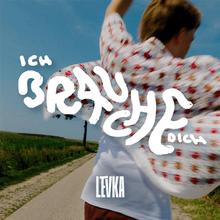 LEVKA - ich brauche dich