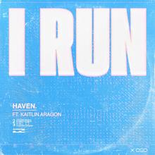 HAVEN. FT KAITLIN ARAGON - I RUN