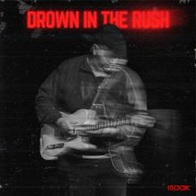 ISAAK - Drown In The Rush