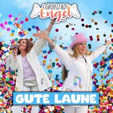 GroßstadtEngel - Gute Laune