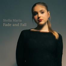 Stella Maria - Fade And Fall