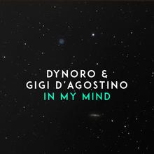 Dynoro & Gigi D'Agostino - In My Mind