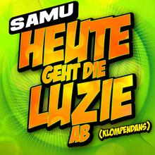 Samu - Heute geht die Luzie ab (Klompendans)