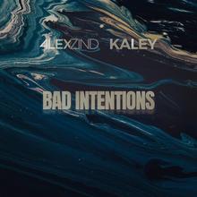 Alex Zind & Kaley - Bad Intentions