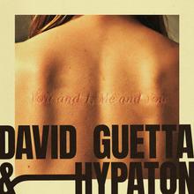 David Guetta & Hypaton - You And I, Me And You