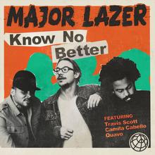 Major Lazer feat. Travis Scott, Camila Cabello & Quavo - Know No Better